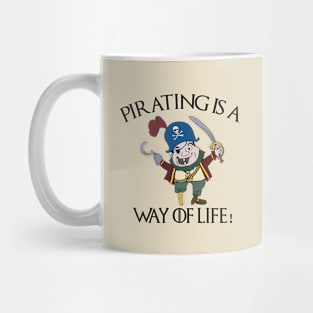 Pirating Is A Way Of Life Mug